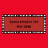 Circoloco Radio 399 – Max Dean