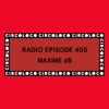 Circoloco Radio 405 – Maxime dB