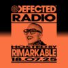 Defected Radio Show hosted by Rimarkable – 18-07-2025