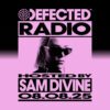 Defected Radio Show hosted by Sam Divine – 08-08-2025