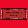 Circoloco Radio 421 – DJ Gigola