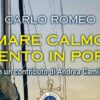 Carlo Romeo, un’avventura tra salsedine, ironia e umanità – Libri e Film